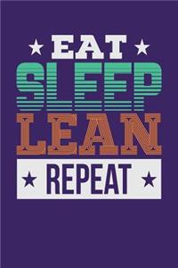 Eat Sleep Lean Repeat