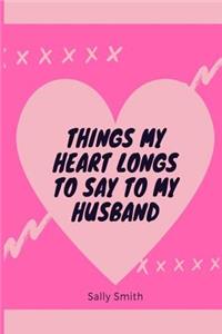 Things My Heart Longs to Say to My Husband