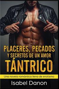 Placeres, Pecados y Secretos de Un Amor Tántrico