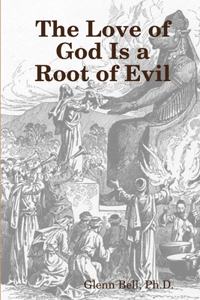 Love of God is a Root of Evil