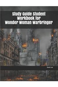 Study Guide Student Workbook for Wonder Woman Warbringer