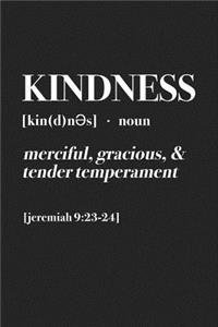 Kindness - Merciful, Gracious, & Tender Temperament