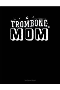 Trombone Mom: Unruled Composition Book