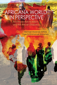 Africana World in Perspective: An Introduction to Africa and the African Diaspora