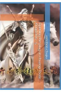 Opening the Plug-In Chuang Three Kingdoms - 5