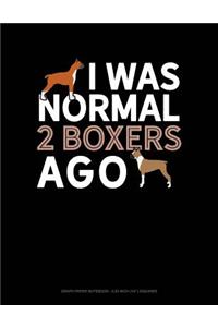 I Was Normal 2 Boxers Ago