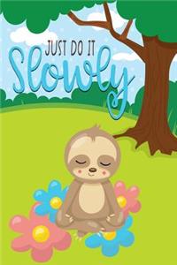 Just Do It Slowly Sloth Journal