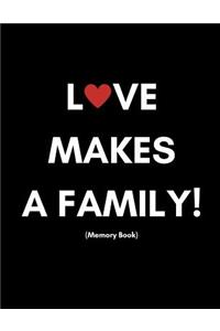Love Makes a Family (Memory Book)