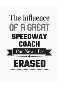 The Influence of a Great Speedway Coach Can Never Be Erased