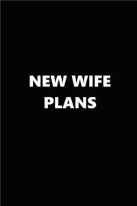 2019 Daily Planner Funny Theme New Wife Plans Black White 384 Pages
