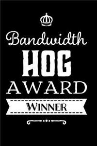 Bandwidth Hog Award Winner: 110-Page Blank Lined Journal Funny Office Award Great for Coworker, Boss, Manager, Employee Gag Gift Idea