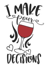 I Make Pour Decisions