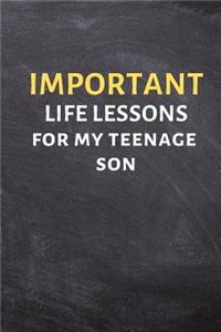 Important Life Lessons for My Teenage Son