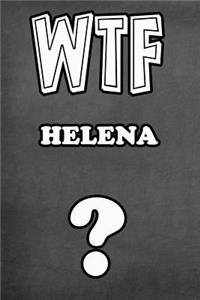 Wtf Helena ?