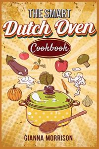 The Smart Dutch Oven Cookbook