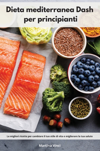 Dieta mediterranea Dash per principianti