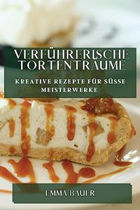 Verführerische Tortenträume