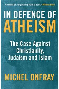 In Defence of Atheism
