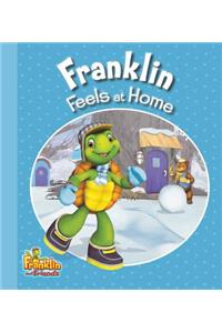 Franklin Feels at Home