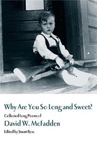 Why Are You So Long & Sweet?