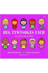 Deg Tywysoges Fach / Ten Little Princesses