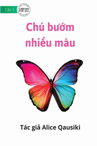 A Colourful Butterfly - Chú bướm nhiều màu