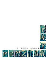 I Need Space