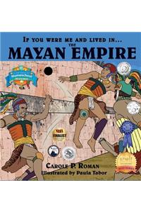 If You Were Me and Lived in....the Mayan Empire