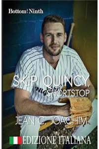 Skip Quincy, Shortstop (Edizione Italiana)