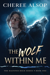 Haunted High Series Book 1- The Wolf Within Me