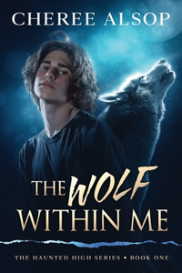 Haunted High Series Book 1- The Wolf Within Me