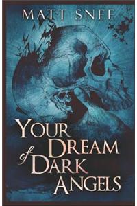 Your Dream of Dark Angels