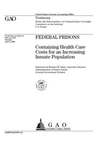 Federal Prisons: Containing Health Care Costs for an Increasing Inmate Population