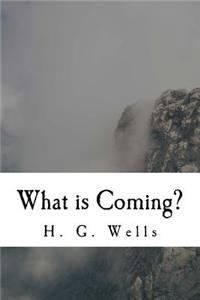 What is Coming?