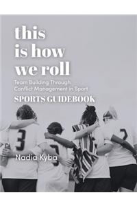 This Is How We Roll Sports Guidebook