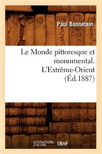 Le Monde Pittoresque Et Monumental. l'Extrême-Orient (Éd.1887)