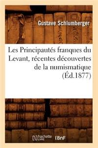 Les Principautés Franques Du Levant, Récentes Découvertes de la Numismatique, (Éd.1877)
