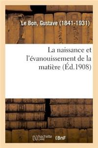 Naissance Et l'Évanouissement de la Matière
