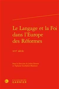 Le Langage Et La Foi Dans l'Europe Des Reformes