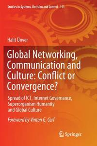 Global Networking, Communication and Culture: Conflict or Convergence?
