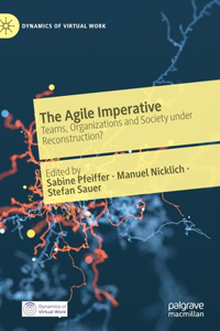 Agile Imperative: Teams, Organizations and Society Under Reconstruction?