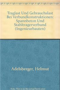 Traglast Und Gebrauchslast Bei Verbundkonstruktionen: Spannbeton Und Stahltragerverbund