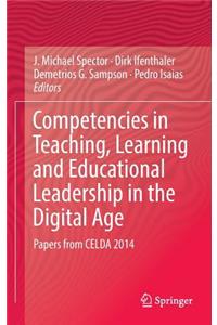 Competencies in Teaching, Learning and Educational Leadership in the Digital Age: Papers from Celda 2014