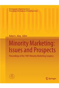 Minority Marketing: Issues and Prospects: Proceedings of the 1987 Minority Marketing Congress