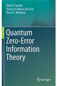 Quantum Zero-Error Information Theory