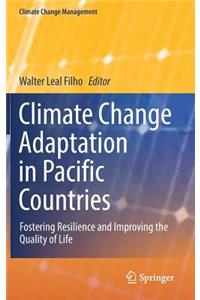 Climate Change Adaptation in Pacific Countries: Fostering Resilience and Improving the Quality of Life