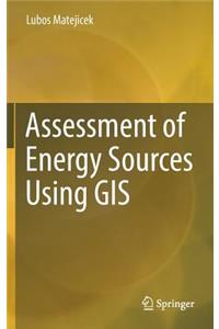 Assessment of Energy Sources Using GIS