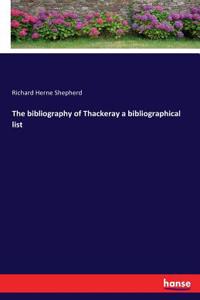 bibliography of Thackeray a bibliographical list