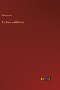 Bubbles and Ballast