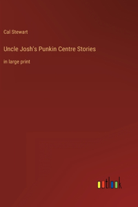 Uncle Josh's Punkin Centre Stories